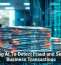 Using AI To Detect Fraud and Secure Business Transactions