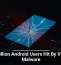 19 Million Android Users Hit By Vicious Malware